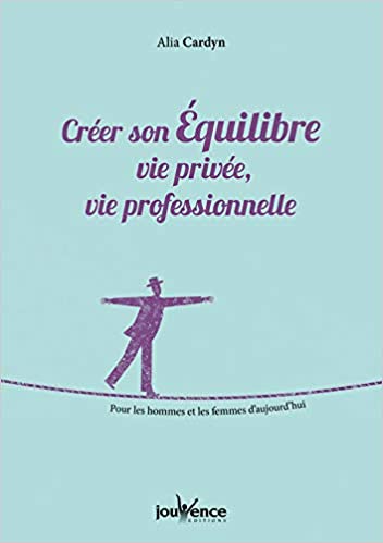 Livre Créer son Équilibre Vie Privée et Vie Professionnelle