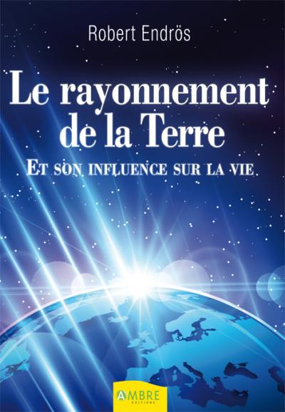 Livre Le rayonnement de la terre et son influence sur la vie