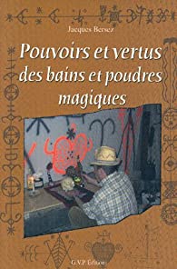Livre Pouvoirs et vertus des bains et poudres magiques