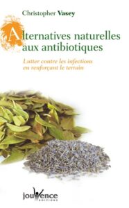 Alternatives naturelles aux antibiotiques_Christopher Vassey_10000f