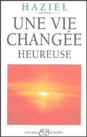 Livre Une Vie Changée Heureuse