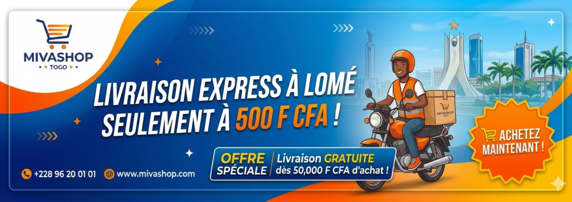 Livraison 500f partout à Lomé pour toutes vos commandes sur Mivashop Mivashop livre partout à Lomé pour 500f